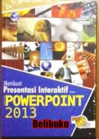 PAS (Panduan Aplikatif & Solusi) : Membuat Presentasi Interaktif dengan Powerpoint 2013