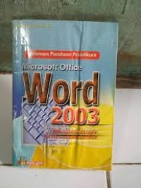 Microsoft Office Word 2003 : dilengkapi dengan contoh-contoh latihan