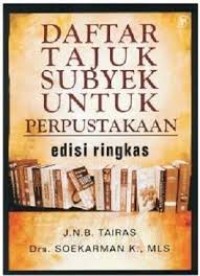 Daftar Tajuk Subyek Untuk Perpustakaan : edisi ringkas