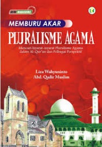 Pluralisme Agama: mencari isyarat-isyarat pluralisme agama dalam al-quran dan pelbagai perspektif