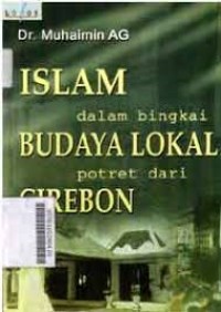 Islam Dalam Bingkai Budaya Lokal Potret Dari Cirebon