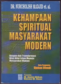 Kehampaan Spiritual Masyarakat Modern: respon dan tramsformasi nilai-nilai islam menuju  masyarakat madani