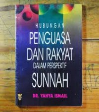 Hubungan Penguasa dan Masyarakat Dalam Perspektif Sunnah