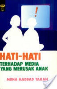 Hati-Hati Terhadap Media Yang Merusak Anak