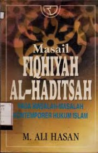 Masail Fiqhiyah Al-Haditsah: pada masalah-masalah kontemporer hukum islam