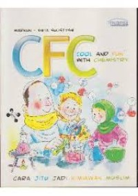 CFC Cool And Fun With Chemistry : cara jitu jadi kimiawan muslim