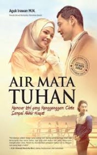 Air Mata Tuhan : memoar istri yang menggenggam cinta sampai akhir hayat