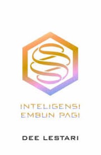 Supernova 6 : Inteligensi Embun Pagi