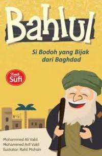 Bahlul : Si Bodoh yang bijak dari Baghdad