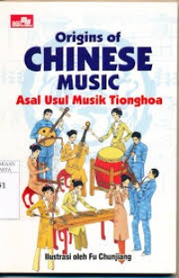 Origins of Chinese Music : asal usul musik Tionghoa