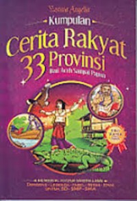 Kumpulan Cerita Rakyat 33 Provinsi dari Aceh sampai Papua