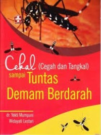 Cekal (cegah dan tangkal) Sampai Tuntas Demam Berdarah