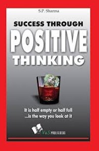 Succes Through Positive Thinking : Jalan spiritual berpikir positif