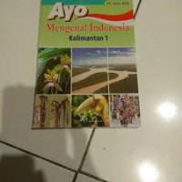 Ayo Mengenal Indonesia Kalimantan 1