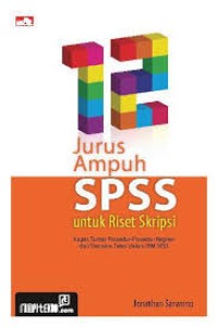 12 Jurus Ampuh SPPS Untuk Riset Skripsi