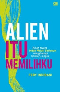 Alien Itu Memilihku