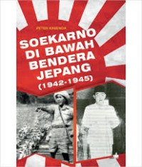 Soekarno Di Bawah Bendera Jepang (1942-1945)