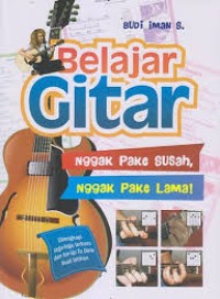 Belajar Gitar Nggak Pake Susah Nggak Lama