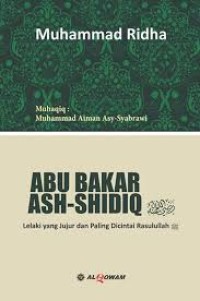 Abu-Bakar Ash-Shidiq Lelaki Yang Jujur Dan Dicintai Rasulullah