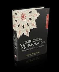 Ensiklopedia Muhammad SAW 1 : meluruskan sejarah nabi dan kenabian