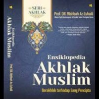 Ensiklopedia Akhlak Muslim : berakhlak terhadap sang pencipta