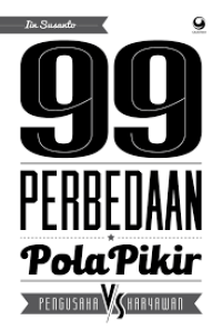 99 Perbedaan Pola Pikir Pengusaha VS Karyawan