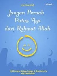 Jangan Pernah Putus Asa dari Rahmat Allah