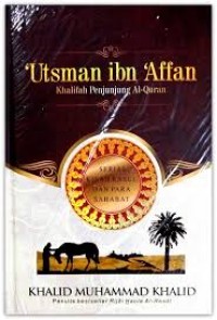 Ustman ibn Affan: khalifah penjunjung Al-Quran