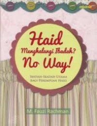 Haid Menghalangi Ibadah? No Way (Republish)