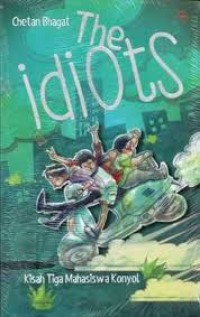 The Idiots : Kisah Tiga Mahasiswa Konyol