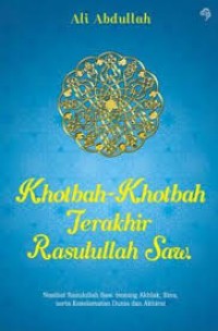 Khotbah-Khotbah Terakhir Rasulullah SAW