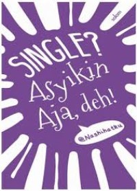 Single? Asyikin Aja, Deh