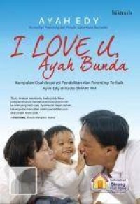 I Love You Ayah Bunda