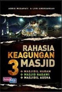 3 Rahasia Keagungan Masjid