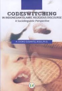 Codeswitching in Indonesian Islamic Religious Discourse: a sociolinguistic perspective