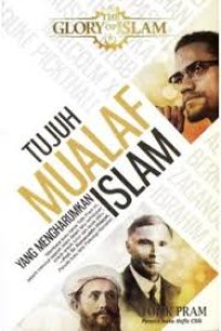 Tujuh Muallaf yang Mengharumkan Islam