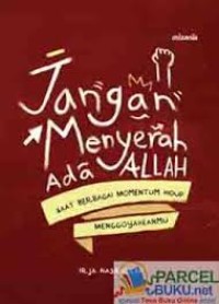 Jangan Menyerah Ada Allah