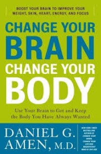 Change Your Brain Change Your Body