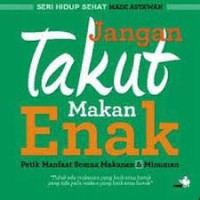 Jangan Takut Makan Enak