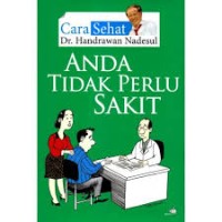 Anda Tidak Perlu Sakit