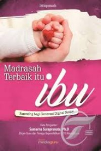 Madrasah Terbaik itu Ibu