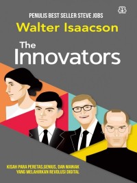 The Innovators: kisah para peretas, genius, dan maniak yang melahirkan revolusi digital