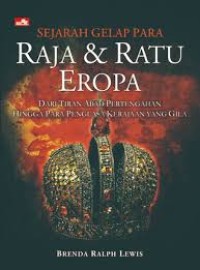 Sejarah Gelap Para Raja & Ratu Eropa