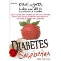 Diabetes, Sahabatku