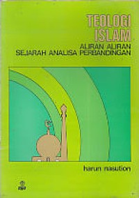 Teologi Islam : aliran-aliran sejarah analisa perbandingan