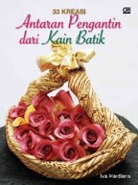 33 Kreasi Antaran Pengantin dari Kain Batik