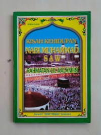 Kisah Kehidupan Nabi Muhammad SAW Rahmatan Lil'Aalamin