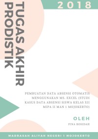 Pembuatan Data Absensi Otomatis Menggunakan Ms. Excel (Studi Kasus Data Absensi Siswa Kelas XII MIPA II MAN 1 Mojokerto)