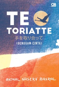 Te O Toriatte (Genggam Cinta)