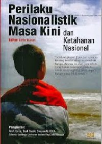 Perilaku Nasionalistik Masa Kini dan Ketahanan Nasional